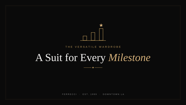 A Suit for Every Milestone, Under One Roof